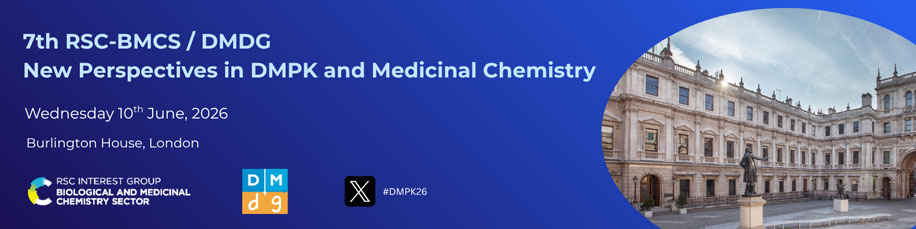 7th RSC-BMCS / DMDG New Perspectives in DMPK and Medicinal Chemistry meeting